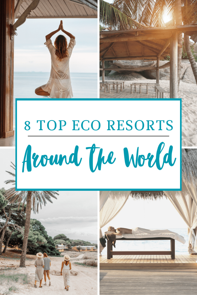 8 Top Eco Resorts Around The World (2024) - Our Soulful Travels