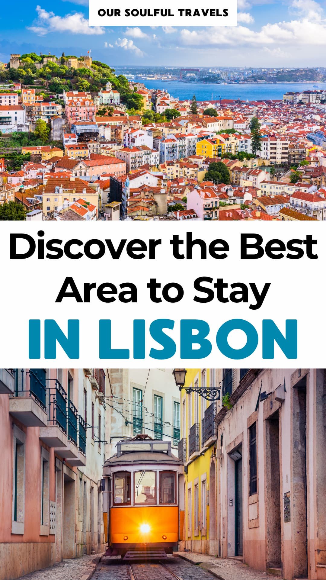 Discover The Best Area To Stay In Lisbon (with A Map) - Our Soulful Travels