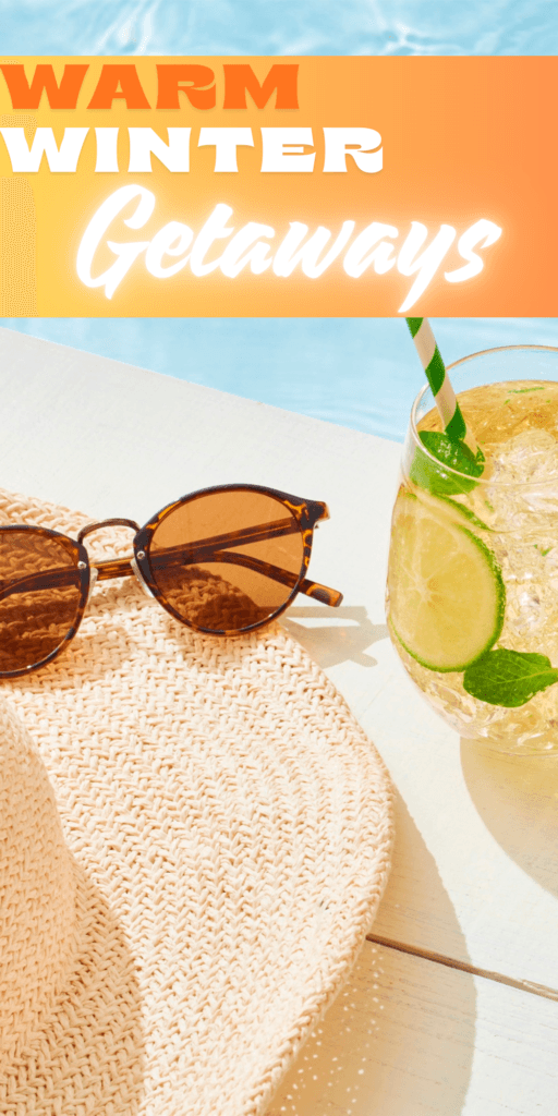 Warm Winter Getaways